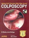 Jaypee Gold Standard Mini Atlas Series Colposcopy with DVD-ROM by B Shakuntala Baliga Paper Back