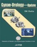 Gynae-Urology-Update by DK Dutta Paper Back ISBN13: 9788184483178 ISBN10: 8184483171 for USD 24.27
