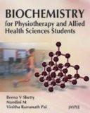 Biochemistry for Physiotherapy and Allied Health Sciences Students by Beena B Shetty  Nandini M  Vinitha Ramanath Pai Paper Back ISBN13: 9788184483383 ISBN10: 8184483384 for USD 34.7