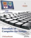 Essentials of Computer for Nurses by J Selvasekaran Paper Back ISBN13: 9788184483413 ISBN10: 8184483414 for USD 25.22