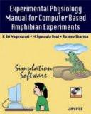Experimental Physiology Manual for Computer Based Amphibian Experiments by K Sri Nageswari  M Syamala Devi  Rajeev Sharma Paper Back ISBN13: 9788184483598 ISBN10: 8184483597 for USD 18.58