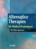 Alternative Therapies for Medical Professionals by Vishnu Vignesvaran Paper Back ISBN13: 9788184483611 ISBN10: 8184483619 for USD 35.67