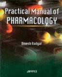 Practical Manual of Pharmacology by Dinesh Badyal Paper Back ISBN13: 9788184483628 ISBN10: 8184483627 for USD 26.27