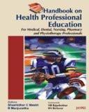 Handbook on Health Professional Education by Shashidhar C Mestri  D Manjunatha Paper Back ISBN13: 9788184483758 ISBN10: 8184483759 for USD 19.72