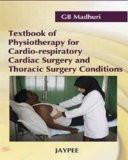 Textbook of Physiotherapy for Cardio-Respiratory Cardiac Surgery and Thoracic Surgery Conditions by GB Madhuri Paper Back ISBN13: 9788184483925 ISBN10: 8184483929 for USD 28.29