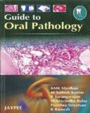 Guide to Oral Pathology by KMK Masthan  M Sathish Kumar  R Sarangarajan  N Aravindha Babu  Pavithra Srivatsan  K Ramesh  Paper Back ISBN13: 9788184484090 ISBN10: 8184484097 for USD 45.81
