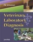 Veterinary Laboratory Diagnosis by PK Sriraman Paper Back ISBN13: 9788184484267 ISBN10: 8184484267 for USD 41.46