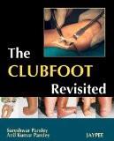 The Clubfoot Revisited by Sureshwar Pandey  Anil Kumar Pandey Paper Back ISBN13: 9788184484359 ISBN10: 8184484356 for USD 30.24