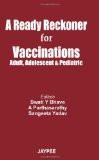 A Ready Reckoner for Vaccinations by Swati S Bhave  A Parthasarathy  Sangeeta Yadav Paper Back ISBN13: 9788184485011 ISBN10: 8184485018 for USD 21.02