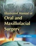 Illustrated Manual of Oral and Maxillofacial Surgery by Geeti Vajdi Mitra Paper Back ISBN13: 9788184485097 ISBN10: 8184485093 for USD 40.43