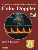 Jaypee Gold Standard Mini Atlas Series Color Doppler (with CD-ROM) by Satish K Bhargava Paper Back ISBN13: 9788184485127 ISBN10: 8184485123 for USD 30.65