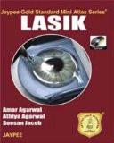 Jaypee Gold Standard Mini Atlas Series LASIK with DVD-ROM by Amar Agarwal  Athiya Agarwal  Soosan Jacob Paper Back