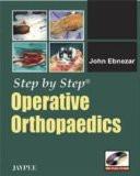 Step by Step Operative Orthopaedics (with Photo CD-ROM) by John Ebnezar Paper Back ISBN13: 9788184485349 ISBN10: 8184485344 for USD 47.48