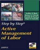 Step by Step Active Management of Labor (with interactive DVD-ROM) by Sudhir R Shah  Beena N Trivedi  Manish R Pandya  Dipal D Solanki Paper Back