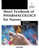 Short Textbook of Pharmacology for Nurses by SM Raju  Shalini Chandra Paper Back ISBN13: 9788184486346 ISBN10: 8184486340 for USD 35.13