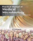Practical Manual of Medical Microbiology (for Medical  Dental and Paramedical Students) by CP Prince Paper Back ISBN13: 9788184486377 ISBN10: 8184486375 for USD 22.76