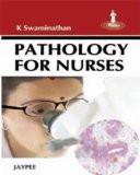 Pathology for Nurses by K Swaminathan Paper Back ISBN13: 9788184486414 ISBN10: 8184486413 for USD 29.84
