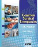 Common Surgical Emergencies by SK Kochar Paper Back ISBN13: 9788184486537 ISBN10: 8184486537 for USD 38.4