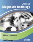 Atlas of  Diagnostic Radiology by Khalid  Mahmood Hard Back ISBN13: 9788184486704 ISBN10: 8184486707 for USD 47.72