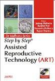 Dr Malhotra Series: Step by Step Assisted Reproductive Technology (ART) (With 2 Interactive DVD-ROMs) by Jaideep Malhotra  Randhir Puri  Narendra Malhotra  Rajeev Sharma Paper Back