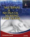 Maternal and Neonatal Nursing Care Plans by Annamma Jacob Paper Back ISBN13: 9788184486872 ISBN10: 8184486871 for USD 45.77