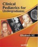 Clinical Pediatrics for Undergraduates by Elizabeth KE Paper Back ISBN13: 9788184486957 ISBN10: 8184486952 for USD 29.25