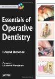 Essentials of Operative Dentistry (with Interactive DVD) by I Anand Sherwood Paper Back