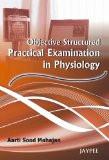 Objective Structured Practical Examination in Physiology by Aarti Sood Mahajan Paper Back ISBN13: 9788184487862 ISBN10: 818448786X for USD 19.23