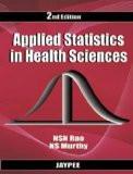 Applied Statistics in Health Sciences by NSN Rao  NS Murthy Paper Back ISBN13: 9788184488012 ISBN10: 8184488017 for USD 24.51