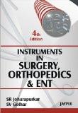 Instruments in Surgery  Orthopedics and ENT by SR Joharapurkar  SV Golhar Paper Back ISBN13: 9788184488180 ISBN10: 8184488181 for USD 28.2