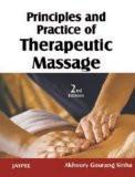 Principles and practice of therapeutic massage by Akhoury Gaurang Sinha Paper Back ISBN13: 9788184488319 ISBN10: 8184488319 for USD 22.19