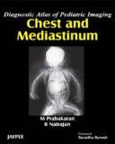 Diagnostic Atlas of Pediatric Imaging Chest and Mediastinum by M Prabakaran  B Natrajan Paper Back ISBN13: 9788184488326 ISBN10: 8184488327 for USD 28.61