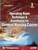 Operating Room Technique and Anesthesia for General Nursing Course by CP Thresyamma Paper Back ISBN13: 9788184488371 ISBN10: 8184488378 for USD 21.34