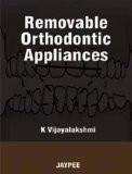 Removable Orthodontic Appliances by K Vijayalakshmi Paper Back ISBN13: 9788184488395 ISBN10: 8184488394 for USD 17