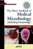 The Short Textbook of Medical Microbiology Including Parasitology by Satish Gupte Paper Back ISBN13: 9788184488401 ISBN10: 8184488408 for USD 38.54