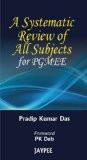 A Systematic Review of All Subjects for PGMEE by Pradip Kumar Das Paper Back ISBN13: 9788184488654 ISBN10: 8184488653 for USD 58.38