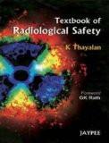 Textbook of Radiological Safety by K Thayalan Paper Back ISBN13: 9788184488869 ISBN10: 8184488866 for USD 32.39