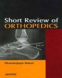 Short Review of Orthopedics by Dhananjaya Sabat Paper Back ISBN13: 9788184489088 ISBN10: 8184489080 for USD 32.93
