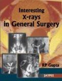 Interesting X-rays in General Surgery by RP Gupta Paper Back ISBN13: 9788184489200 ISBN10: 818448920X for USD 31.19