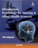 Introductory Psychology for Nursing and Allied Sciences by AB Salgado Paper Back ISBN13: 9788184489996 ISBN10: 8184489994 for USD 22.86