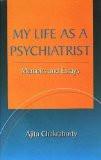 My Life As A Psychiatrist by Author, HB ISBN13: 9788185604923 ISBN10: 8185604924 for USD 26.94