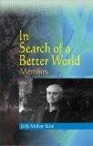 In Search Of A Better World by Author, HB ISBN13: 9788185604992 ISBN10: 8185604991 for USD 33.63