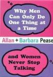 Why Men Can Only do One Thing at a Time and Women Never Stop Talking Hardcover – 1 Oct 2004
by Allan Pease ISBN13:9788186775745 ISBN10:8186775749 for USD 17.12