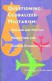 Questioning Globalized Militarism by Peter Custers, HB ISBN13: 9788189487195 ISBN10: 8189487191 for USD 38.98