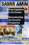 From Capitalism To Civilization by Samir Amin, PB ISBN13: 9788189487645 ISBN10: 8189487647 for USD 16.34