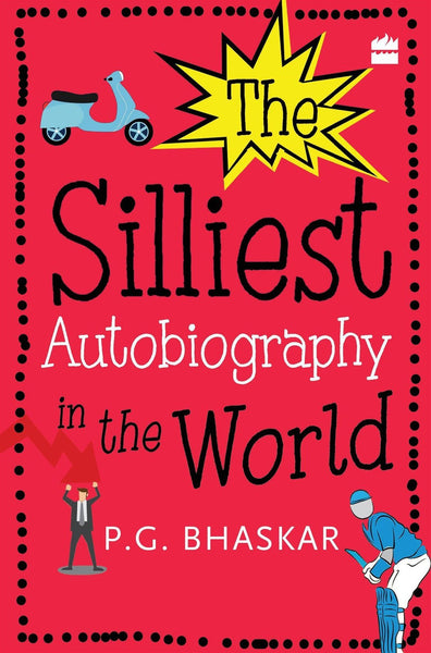 The Silliest Autobiography in the World [Paperback] [Oct 18, 2016] Bhaskar, P G]