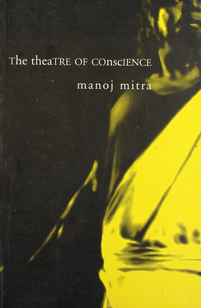 The Theatre Of Conscience [Paperback] [Jan 01, 2007] Manoj Mitra] Additional Details<br>
------------------------------



Package quantity: 1

 [[Condition:New]] [[ISBN:8170463238]] [[author:Manoj Mitra]] [[binding:Paperback]] [[format:Paperback]] [[manufacturer:Seagull Books]] [[number_of_pages:290]] [[publication_date:2007-01-01]] [[brand:Seagull Books]] [[ean:9788170463238]] [[ISBN-10:8170463238]] for USD 29.62