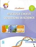 Academic Multiple Choice Questions in Science IX-X ISBN13: 978-81-908560-7-2 ISBN10: 8190856073 for USD 11.78