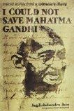 I Could Not Save Mahatma Gandhi by Jagdishchandra Jain, PB ISBN13: 9788190884136 ISBN10: 8190884131 for USD 17.21