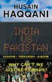 India vs Pakistan: Why Cant We Just be Friends? Paperback  7 Jun 2016 by Husain Haqqani ISBN10: 8193237250 ISBN13: 9788193237250 for USD 11.99